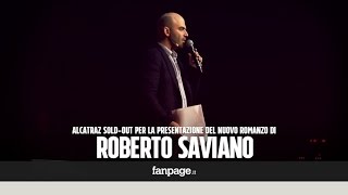 Saviano fa quotsoldoutquot allAlcatraz la presentazione del nuovo romanzo è un successo [upl. by Sirotek921]