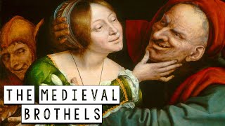 The Brothels and Prostitution in the Middle Ages  Medieval History  See U in History [upl. by Krista]