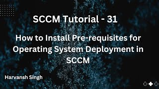 SCCM Tutorial 31 How to Install Prerequisites for Operating System Deployment in MECM [upl. by Sophie]