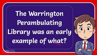 The Warrington Perambulating Library was an early example of what Answer [upl. by Aihcrop]