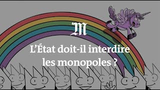 L’État doitil interdire les monopoles [upl. by Harness649]