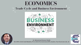 Trade Cycle and Business Environment  By DRMUHAMMAD RAMZAN SHEIKH [upl. by Uird]