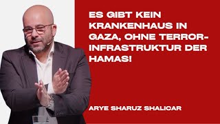 Es gibt kein Krankenhaus in Gaza ohne Terrorinfrastruktur der Hamas  Arye Sharuz Shalikar [upl. by Arvin]