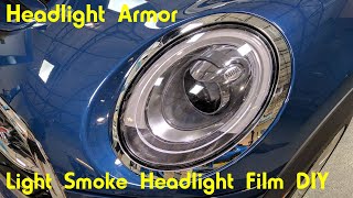 Light Smoke Headlight Protection Tint Film DIY  MINI Cooper S  Headlight Armor [upl. by Danyette521]