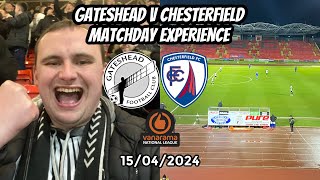 PlayOff spot secured  Gateshead v Chesterfield 150424 [upl. by Huttan]