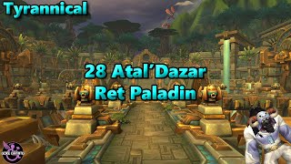 28 AtalDazar Tyrannical  Retribution Paladin POV [upl. by Eniarrol]