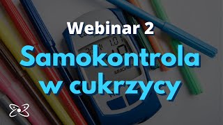 Samokontrola w cukrzycy – webinar 2 [upl. by Kostival]