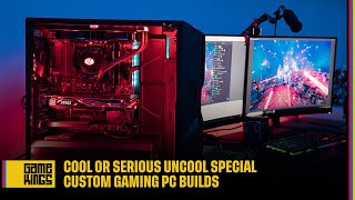 Cool or Serious Uncool special Custom gaming PC builds [upl. by Eanej]