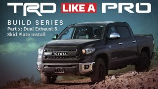 TRD Like A Pro Build Series Part 3  Dual Exhaust and Skid Plate [upl. by Veronike770]