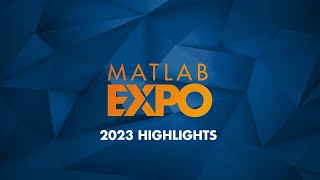 MATLAB EXPO  Highlights from 2023 [upl. by Meras764]