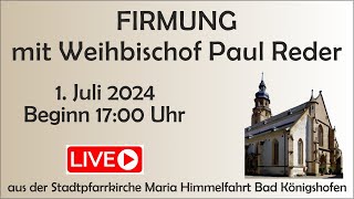 FIRMUNG mit Weihbischof Paul Reder [upl. by Derr796]