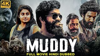 MUDDY  Hindi Dubbed Full Movie  Yuvan Krishna Ridhaan Krishna  Action Movie [upl. by Karoline530]