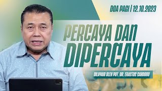 PERCAYA DAN DIPERCAYA  Doa Pagi  Pdt Dr Erastus Sabdono  12 Oktober 2023  0500 WIB [upl. by Mehala180]