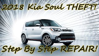 2018 kia soul theft recovery HOW TO PROPERLY REPAIR [upl. by Elimac]