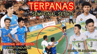 TERPANAS‼️ AKSI PROTES MEMANAS FEBRI TUNDUKAN HARDI CHIKO  SONETA VS JAGARAKSA SEMIFINAL SET 3 [upl. by Irahk]