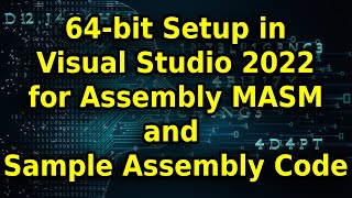 64 bit Setup in Visual Studio 2022 For Assembly MASM and Sample Assembly Code [upl. by Ryann]