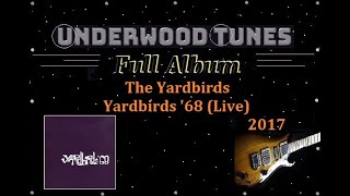 The Yardbirds  Yardbirds 68 Live  2017  Full Album [upl. by Shimkus]