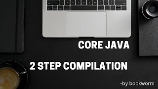 CORE JAVA  2 STEP COMPILATION PROCESS  PLATFORM INDEPENDENCE FEATURE [upl. by Wiskind388]