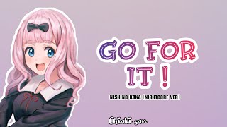 Nishino Kana ★ Go For it Nightcore ver [upl. by Auqinom]