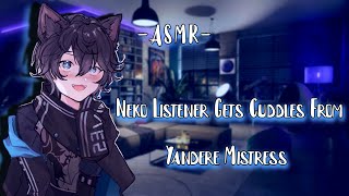 ASMR RolePlay Neko Listener Gets Cuddles From Yandere Mistress BinauralF4M [upl. by Aicatsue]