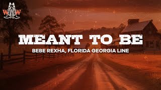 bebe rexha florida georgia line  meant to be lyrics [upl. by Ahsaz]