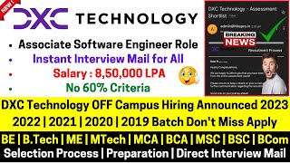 DXC Technology OFFCampus Direct Hiring Started 20232019 Batch Instant Interview Mail Salary 85LPA [upl. by Asserac832]