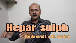 Hepar Sulph Explained By DrSanjay [upl. by Iahs]