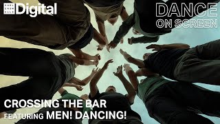 Crossing The Bar featuring Men Dancing  Dance Film [upl. by Maltzman]