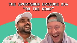 The Sportsmen Podcast Episode 34 quotOn The Roadquot [upl. by Davina]