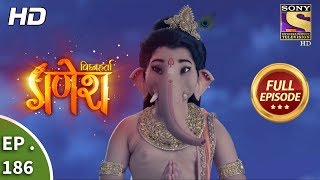 Vighnaharta Ganesh  Ep 186  Full Episode  9th May 2018 [upl. by Nidak74]