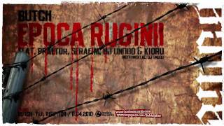 Butch  Epoca Ruginii feat Praetor Serafim Dj Undoo amp Kioru [upl. by German]