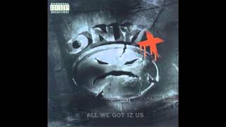 Onyx  Most Def HQ [upl. by Retep79]