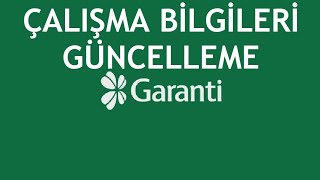 Garanti BBVA Çalışma Bilgileri Güncelleme Nasıl Yapılır [upl. by Yrod153]