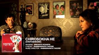 Chirosokha He Full Song  Bengali Film quotChotushkonequot  Srikanto Acharya [upl. by Aklog]