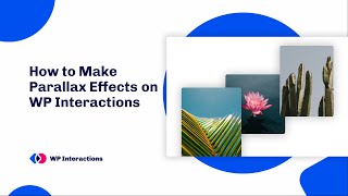 How to Make Parallax Effects in WP Interactions [upl. by Ostap]