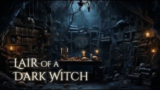 Lair of a Dark Witch Ambience and Music  grim dark fantasy ambience ambientmusic [upl. by Noteloc403]