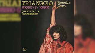 Renato Zero  Triangolo Quantized amp Remastered [upl. by Ranice]