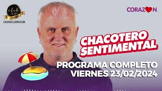 Chacotero Sentimental Programa completo viernes 23022024 [upl. by Adikam]