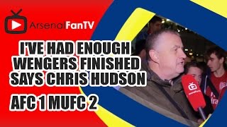 Ive Had Enough  Wengers Finished says Chris Hudson  Arsenal 1 Man Utd 2 [upl. by Adlesirc]