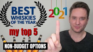 My Top 5 Whiskies of the Year 2021 nonbudget picks [upl. by Elfie]