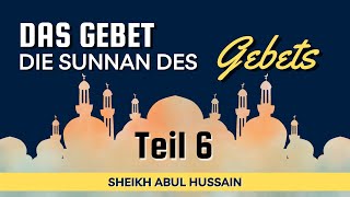 Die Sunnan des Gebets  Teil 6  Sh Abul Hussain wdwtube [upl. by Emelda]