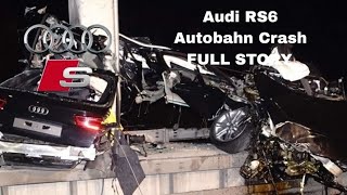 Audi Rs6 Autobahn Crash FULL STORY [upl. by Prakash]