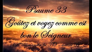 Psaume 33  Goûtez et voyez comme est bon le Seigneur 19ème dimanche du TO  année B [upl. by Matthaus463]