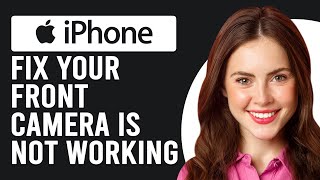 How To Fix iPhone Front Camera Is Not Working Why Your iPhone Front Camera Is Not Working [upl. by Austina]