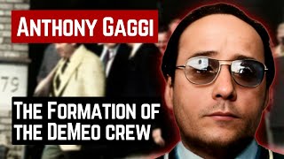 ANTHONY GAGGI AND THE FORMATION OF THE DeMEO CREW [upl. by Anilorak]