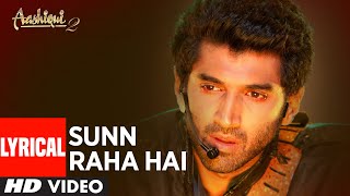 Sunn Raha Hai Na Tu Aashiqui 2 Full Song With Lyrics  Aditya Roy Kapur Shraddha Kapoor [upl. by Brittni]