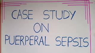 case study on puerperal sepsis care plan on puerperal sepsis nursing  gnm bsc nursing [upl. by Aelber]