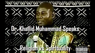 RBG Religion vs Spirituality Dr Khallid Muhammad Speaks [upl. by Finella]