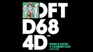 Camden Cox Oden amp Fatzo  Lady Love  Extended Mix [upl. by Epoh388]