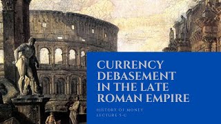 Currency Debasement in the Late Roman Empire HOM 5C [upl. by Presley87]